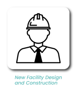 New Facility Design and Construction